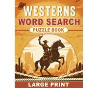 Westerns Word Search Puzzle Book Large Print: 50 Nostalgic Puzzles Inspired by Cowboy Life, Frontier Towns, and Classic Western TV Shows for Adults and Seniors