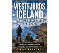 Westfjords Iceland Travel & Hiking Guide 2026-2027: Ísafjörður, Dynjandi, Hornstrandir, Látrabjarg Cliffs, Scenic Drives, Hiking Trails, Coastal Villages, Hidden Gems & Trip Planning
