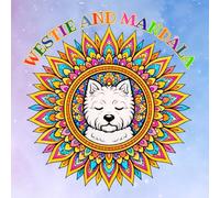 westie and mandala: Stress Relief Coloring for Dog Lovers , Relaxing Mandala Coloring Book for West Highland White Terrier Lovers