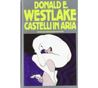 Westlake Donald E. - Castelli in Aria