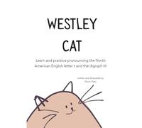 Westley Cat: Learn and Practice Pronouncing the North American English letter T and digraph TH (Early Reading Speech Exercise Books)