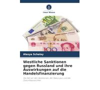 Westliche Sanktionen gegen Russland und ihre Auswirkungen auf die Handelsfinanzierung: Die Zeit vor den Sanktionen, der Status quo und die Zukunftsaussichten