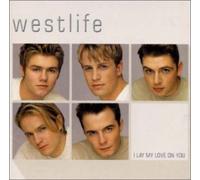 Westlife - I Lay My Love on You