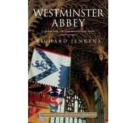 WESTMINSTER ABBEY: A thousand years of national pageantry