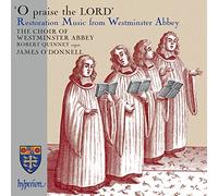 James O'Donnell – O Praise the Lord: Restoration Music from Westminster Abbey – Hyperion