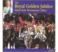 Westminster Abbey Choir - Royal Golden Jubilee: Music of 50 Royal Years