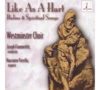 Westminster Choir - Lika As A Hart - Pslams & Spiritual Songs