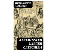 Westminster Larger Catechism (ebook)
