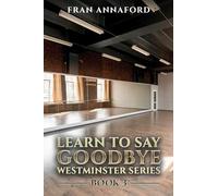 Westminster Series - Learn to Say Goodbye: Book 3