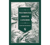 Westminster Shorter Catechism, The