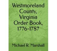 Westmoreland County, Virginia Order Book, 1776-1787
