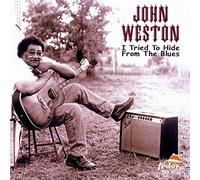 Weston,John - I Tried to Hide from the Blues