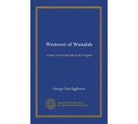 Westover of Wanalah: a story of love and life in old Virginia