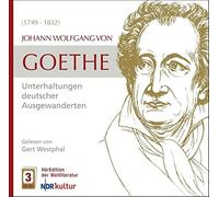 Westphal, Gert - Goethe: Unterhaltungen Deutscher Ausgewanderter