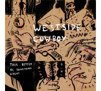 Westside Cowboy This Better Be Something Great (Vinyl) 12" EP