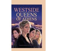 Westside Queens of Athens: A Story of Women, Dreams, and Survival in the Heart of Athens