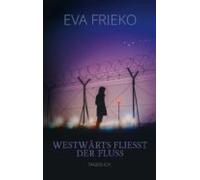 Westwärts Fliesst Der Fluss (ebook)