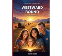 Westward Bound: Manifest Destiny: 3 (The Tinder Family's American Adventure)