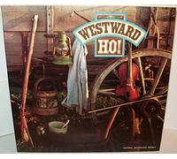 Westward Ho! - National Geographic Society American Adventure Recording (Original Sleeve With Lyrics, Performers and Composers / Songs: Let The Wagons Roll, Independence, Ramblin' Shoes, Pioneer Trail, Shenandoah, and 6 More.