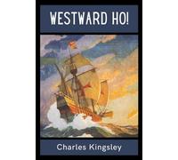 Westward Ho!: The Original 1855 Historical Fiction Novel