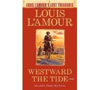 Westward The Tide (louis L Amour S Lost Treasures)