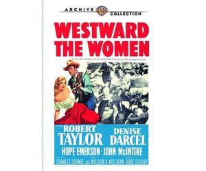 Westward the Women by Denise Darcel, Hope Emerson, John Mc Intire Robert Taylor