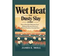Wet Heat:The Dusty Slay Story: How a Pesticide Salesman from Alabama Became America's Beloved Southern Comedy Voice