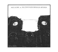 Wet Nurse. & Ten Thousand Miles Of Arteries - Split Cd
