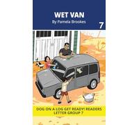 Wet Van: Decodable Readers for Learning Letters and Reading Words. For Early, Emergent Readers and Students with Dyslexia. (Reader 7 Introduces Letters: e, v, w.) (Dog on a Log Get Ready! Readers)