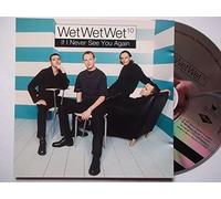 Wet Wet Wet - If I Never See You Again [CD 2]