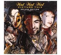 Wet Wet Wet - Picture This - 20th Anniversary Edition (Deluxe)