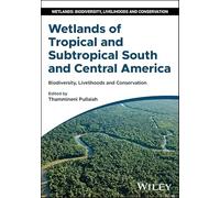 Wetlands of Tropical and Subtropical South and Central America: Biodiversity, Livelihoods and Conservation