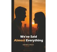 We've Said Almost Everything