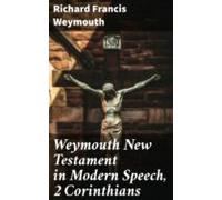 Weymouth New Testament In Modern Speech 2 Corinthians (ebook)