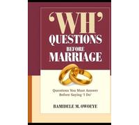 'WH' QUESTIONS BEFORE MARRIAGE: Questions You Must Answer Before Saying ‘I Do’