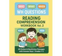 WH Questions Reading Comprehension Workbook Vol. 2 - Fiction & Nonfiction Passages for Grades 1-2: 40 Engaging Short Stories with WH Question Practice ... Worksheets for Early Elementary Students