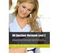 WH Questions Workbook Level 2: Reading Comprehension, Critical Thinking, Vocabulary & Question Building Practice | WHO, WHAT, WHERE, WHEN & WHY ... (Embrace the Magic of Words Workbooks)