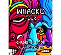 WHACKO FOUR: SPECIAL CHILDRENS EDITION CUTE CUDDLY CATS AND BEARS (Bumper Colouring Books)