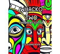 WHACKO TWO: SPECIAL EDITION WHACKO DEDICATED TO CHILDREN LOTS OF CUTE CUDDLE CATS AND DOGS. (Bumper Colouring Books)