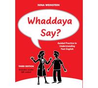 Whaddaya Say?: Guided Practice in Understanding Fast English; Includes Audio QR Codes