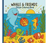 Whale and Friends Coloring Book: 38 Whimsical Ocean Animal Coloring Pages for Kids and Adults