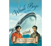 Whale Boys: The True Adventures of Melville and Manjiro