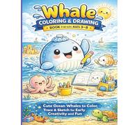 Whale Coloring & Drawing Book for Kids Ages 3-8: Cute Ocean Whales to Color, Trace & Sketch for Early Creativity and Fun