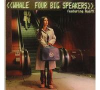 Whale - Four Big Speakers