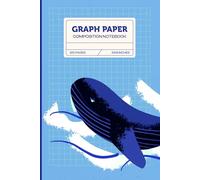 Whale Graph Paper Composition Notebook: Graphic Animal Journal with Lines, Dots & Grids (120 Pages, 6x9 inches): A Unique Graphic Whale Cover - ... Note-Taking, Sketching, and Everyday Writing
