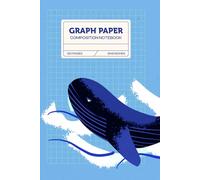 Whale Graph Paper Composition Notebook: Graphic Animal Journal with Lines, Dots & Grids (120 Pages, 6x9 inches): A Unique Graphic Whale Cover - ... Note-Taking, Sketching, and Everyday Writing