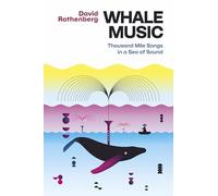 Whale Music: Thousand Mile Songs in a Sea of Sound