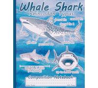 Whale Shark Anatomy: Rhincodon Typus: Marine Biology Infographic Composition Notebook and Wide Ruled Journal for Science Students and Ocean Lovers