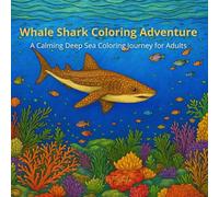 Whale Shark Coloring Adventure: A Calming Deep Sea Coloring Journey for Adults
