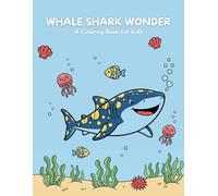 WHALE SHARK WONDER: A Coloring Book for Kids: Sea collection - Whale shark